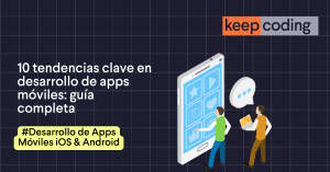 tendencias clave en desarrollo de apps móviles