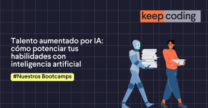Talento aumentado por IA: cómo potenciar tus habilidades con inteligencia artificial