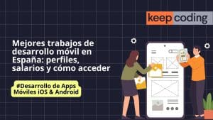 Mejores trabajos de desarrollo móvil en España